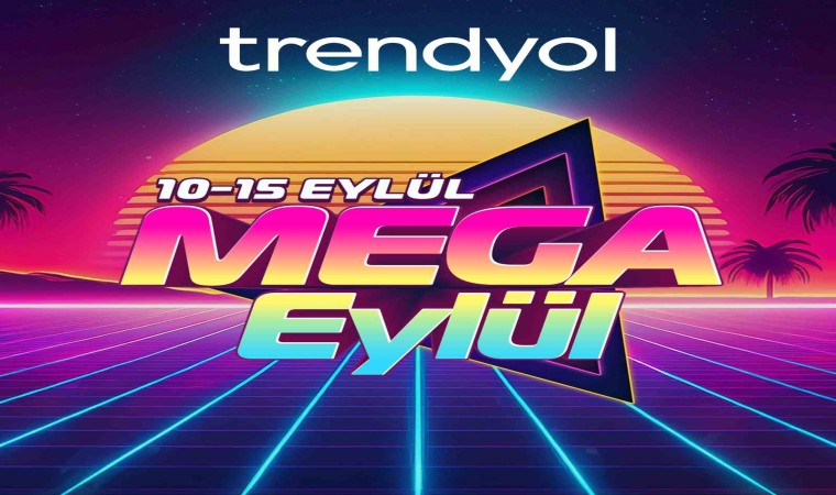 Trendyol, ‘Mega Eylülü başlattı