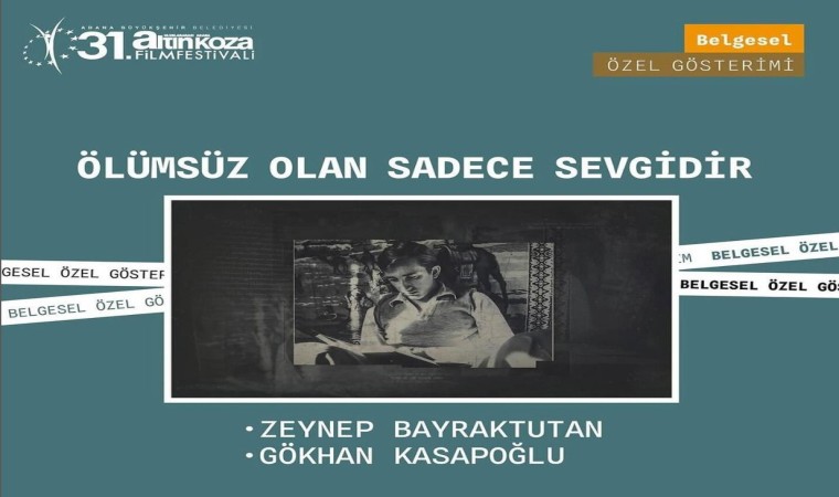 Tunç Başarana ithaf edilen “Ölümsüz Olan Sadece Sevgidir” belgeseli Adana Altın Kozada izleyiciyle buluşuyor