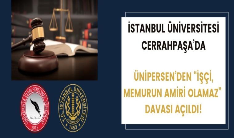 ÜNİ-PER-SENden İstanbul Üniversitesi Cerrahpaşada hukuki mücadele