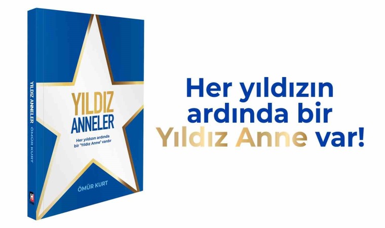 ‘Yıldız Anneler projesi, Ömür Kurt imzasıyla ilham veren bir kitaba dönüştü