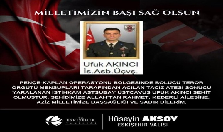 Vali Aksoydan Şehit Ufuk Akıncı için taziye mesajı