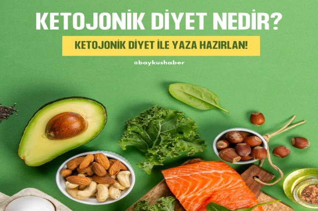 Ketojonik Diyet Nedir? - Ketojonik Diyet ile Yaza Hazırlan!