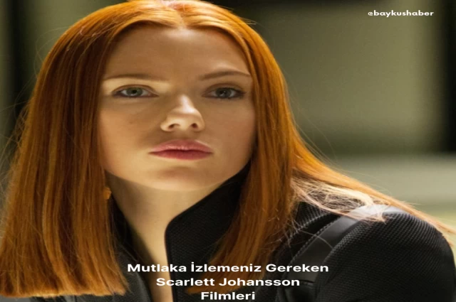 Mutlaka İzlemeniz Gereken Scarlett Johansson Filmleri