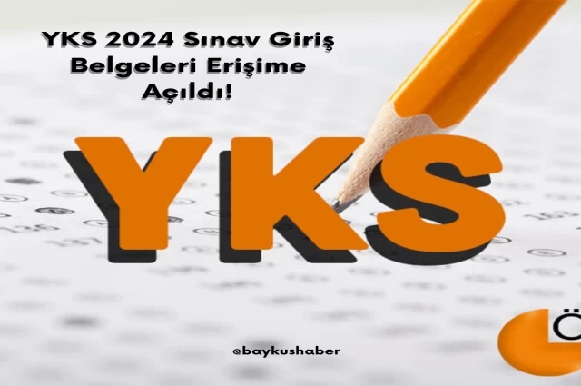 YKS 2024 Sınav Giriş Belgeleri Erişime Açıldı!