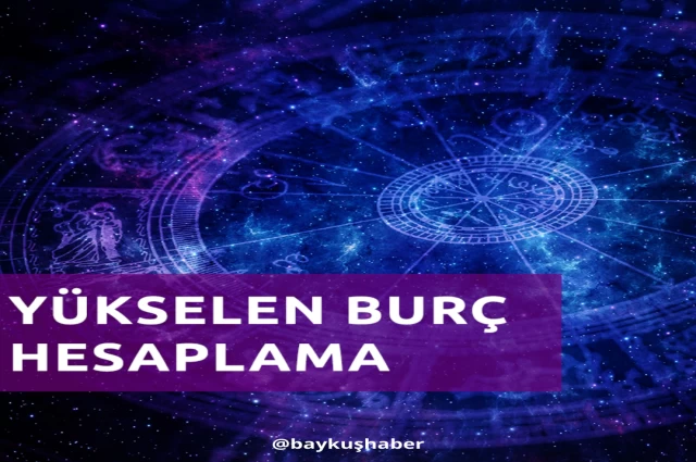 Yükselen burç hesaplama hemen öğren!