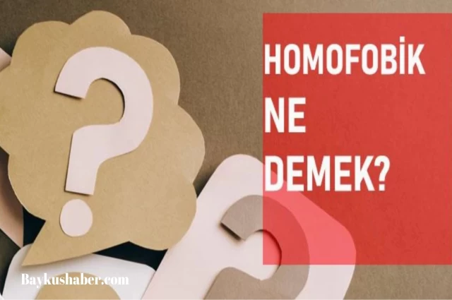 Homofobi Nedir? Homofobik Ne Anlama Gelir?