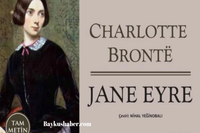 Jane Eyre Romanının Konusu Nedir? Jane Eyre Ne Anlatıyor?