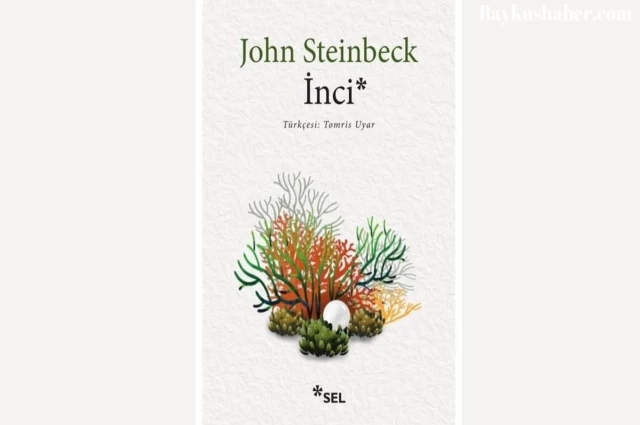 John Steinbeck'in İnci Kitabı Ne Anlatıyor?