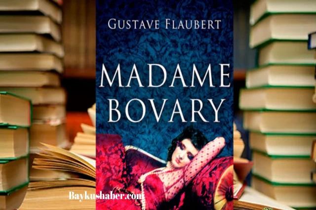 Madame Bovary Ne Anlatıyor? Madame Bovary Romanı Konusu