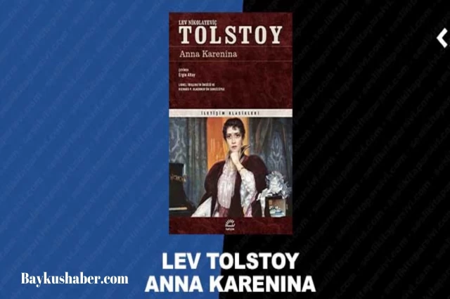 Tolstoy'un Anna Karenina Eseri Ne Anlatıyor?