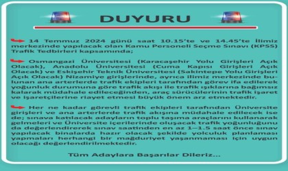 İl Emniyet Müdürlüğü KPSS sınavı trafik tedbirleri kapsamında duyuru paylaştı