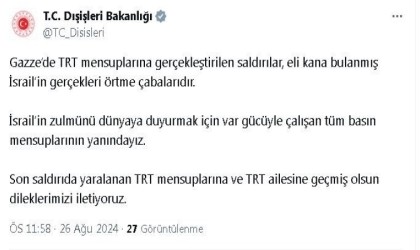 Dışişleri Bakanlığından İsrailin TRT mensuplarını yaraladığı saldırıya tepki