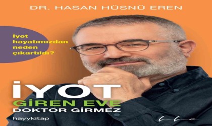 Dr. Erenin “İyot Giren Eve Doktor Girmez” isimli yeni kitabı yayımlandı