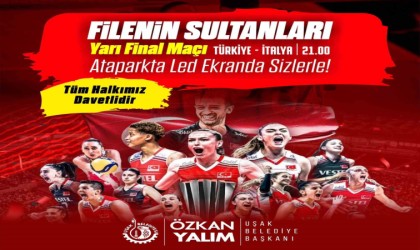 Uşaklılar filenin sultanlarını dev ekranda izleyecek