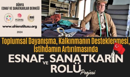 Dünya Esnaf ve Sanatkarlar Derneğinden Toplumsal Dayanışma ve Kalkınma projesi