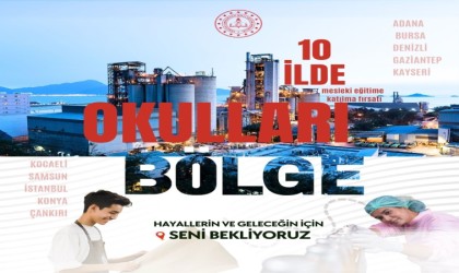 10 ilde 11 mesleki ve teknik eğitim lisesi “bölge okulu” kapsamına alındı